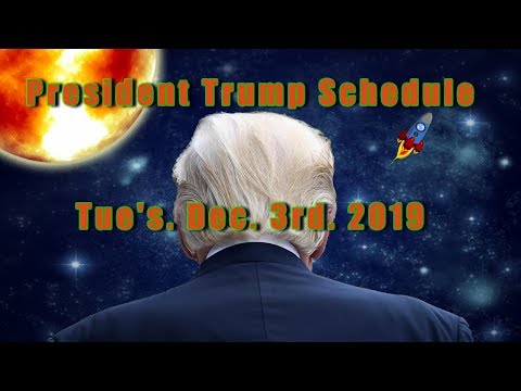 president-trump’s-uk-schedule-for-tuesday,-december-3,-2019