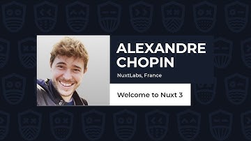 Welcome to Nuxt 3 - ALEXANDRE CHOPIN, Vue.js Live 2021