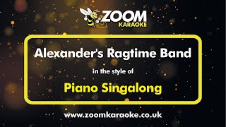 Video thumbnail of "Piano Singalong - Alexander's Ragtime Band - Karaoke Version from Zoom Karaoke"