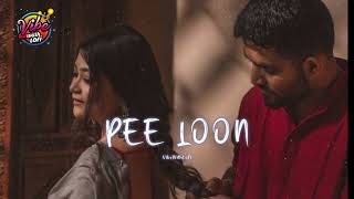 Pee Loon - Lofi (Slowed + Reverb),Irshad Kamil, Mohit Chauhan, and Pritam Chakraborty | VibeWithLofi