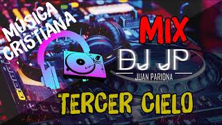 Mix Tercer Cielo - Lo Mejor de Tercer Cielo (MÚSICA CRISTIANA) By Juan Pariona | DJ JP