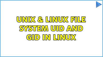 Unix & Linux: file system uid and gid in linux