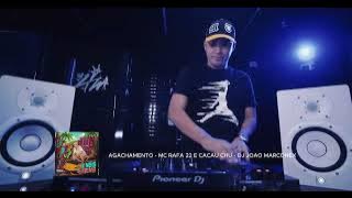 1 - AGACHAMENTO - MC RAFA 22 E CACAU CHU (DJ JOAO MARCONEX)