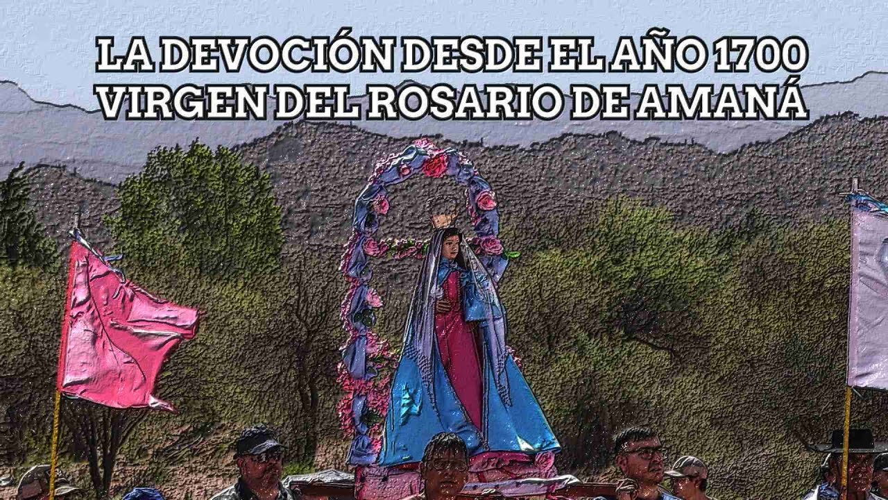 PATRONAL DE LA VIRGEN DEL ROSARIO DE AMANÁ - LA RIOJA