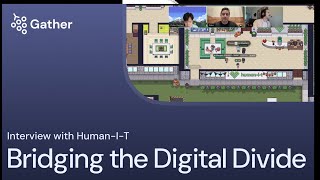 Bridging the Digital Divide | Human-I-T's Experience with a Virtual Office on Gather