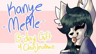 Kanye MeMe |B-Day Gift For Chinjeolhan|