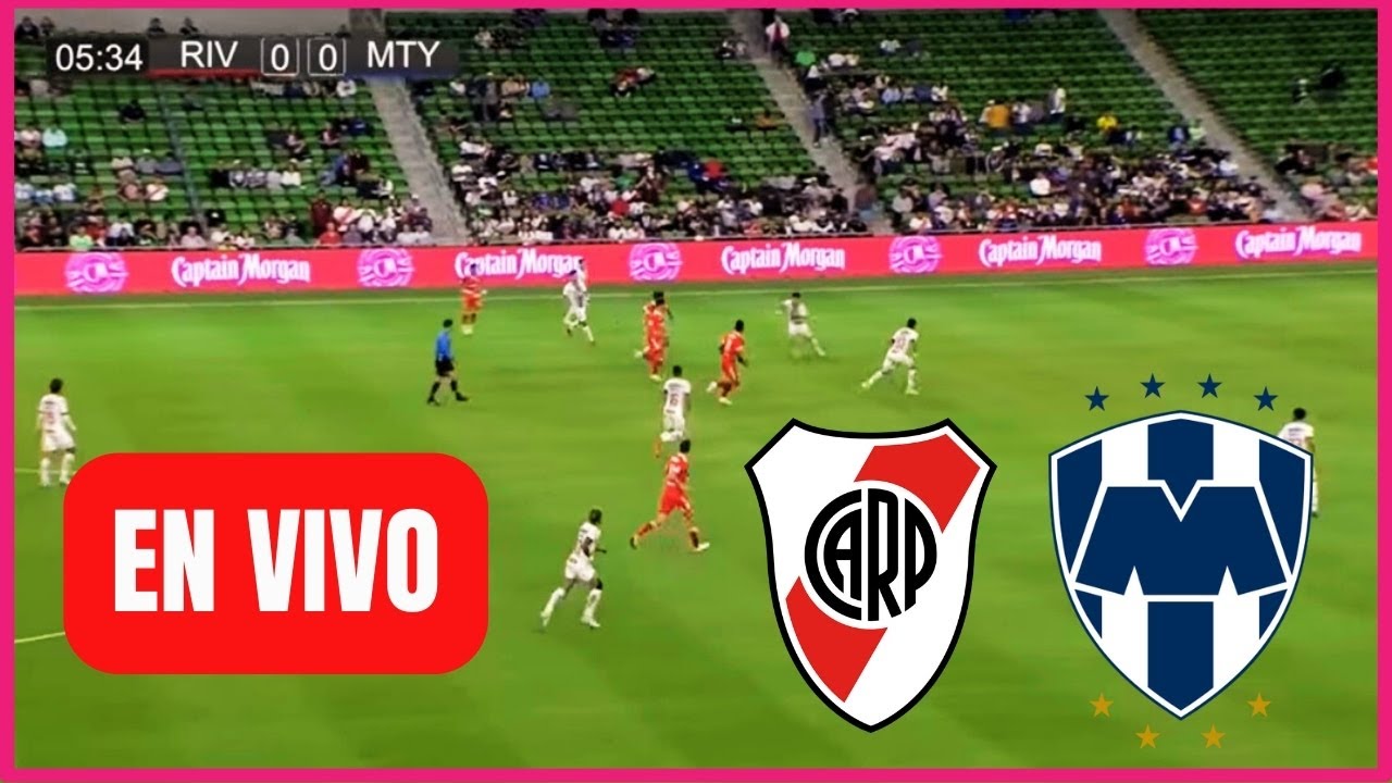 🔴 RIVER PLATE vs RAYADOS de Monterrey EN VIVO⚽️ Amistoso Internacional ...
