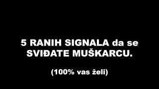 5 RANIH SIGNALA da se SVIĐATE MUŠKARCU (100% vas želi)