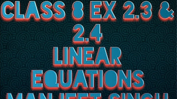Class 8 Ex 2.3 full & 2.4 Q 1 to Q10 Manjeet Singh Book
