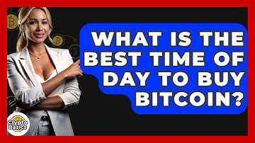 What Is the Best Time of Day to Buy Bitcoin? - CryptoBasics360.com