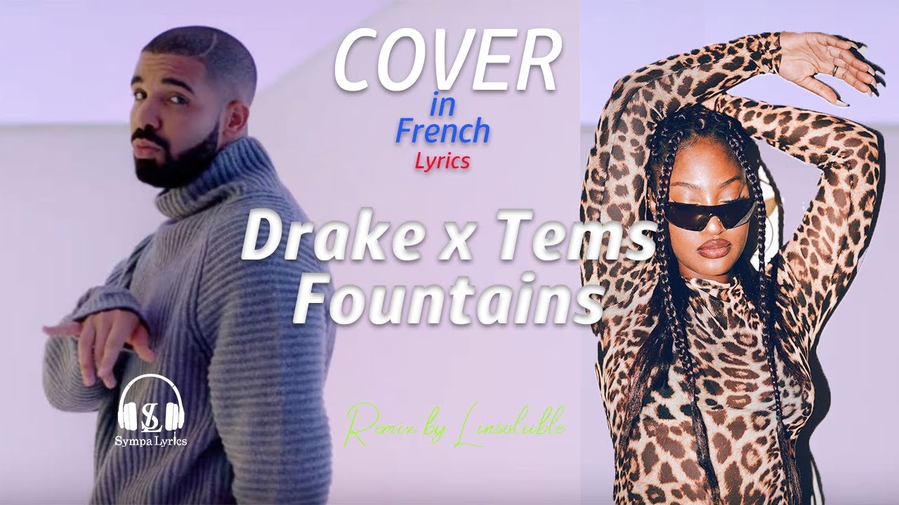 Drake x Tems Fountains (French Cover) [Remix by Linsoluble] [Lyrics