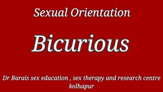 Bicurious Sexual Orientation - Sexual Identity - Sexual Nature - Sexual Personality - Behaviour