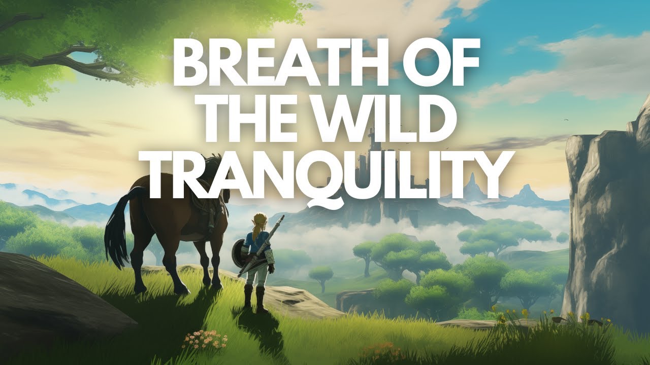 Breath of the Wild Tranquility: 1 Hour of Relaxing Zelda-Inspired Soundscape Music