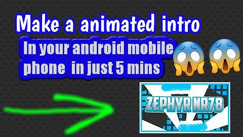 Make your own animated intro in 5 mins in your android mobile phone!!!!