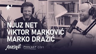 Podcast 091: Viktor Marković i Marko Dražić (Njuz net)