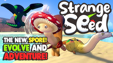 Strange Seed has RELEASED! SPORE is BACK! Evolve and THRIVE to SURVIVE! - Strange Seed