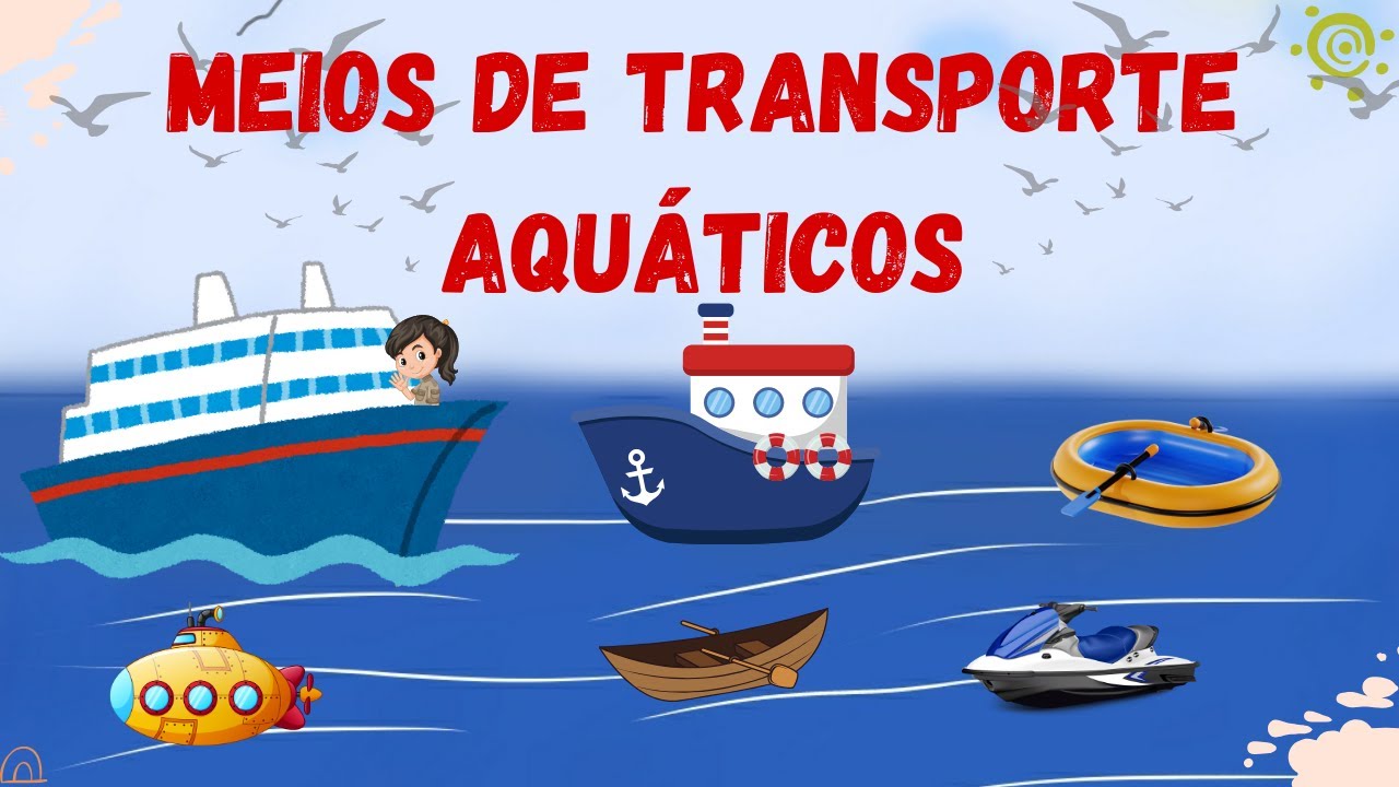 Meios de Transporte Aquáticos - Educação Infantil - YouTube