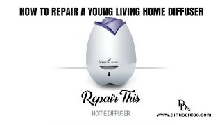 How To Repair A Young Living Home Diffuser