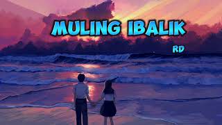 MULING IBALIK -RD Beat Prod: Edward Trit