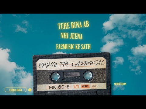 Tere Bina Ab Nhi Jeena | New Hindi Song 2025 | FA2music | Faizan | Akash | #LoveSong 