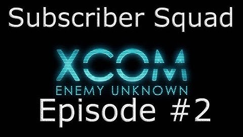 XCOM: Enemy Unknown Subscriber Squad Campaign-Part #2 (Fight in the woods)