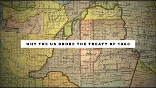 Why the US Broke the Treaty of 1868 | The Sioux Struggle for the Black Hills