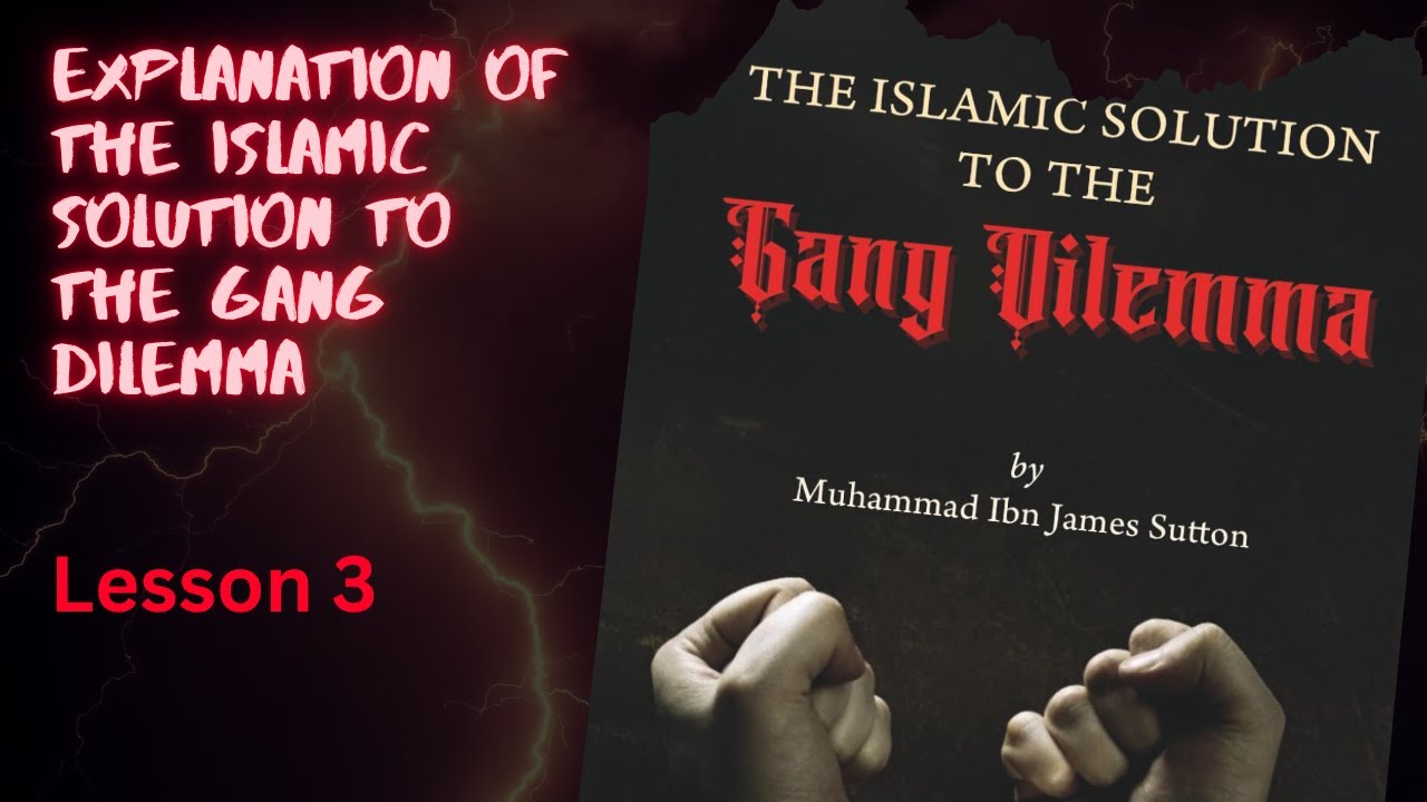 The Islamic Solution To The Gang Dilemma | Lesson 3 | Livestream