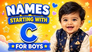 Names Starting With C for Boys | Hindu Baby Boy C Names | Baby Boy Names With Meaning C Name List