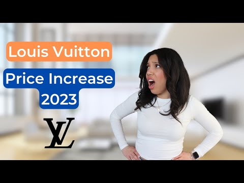 SNEAK PEEK! Louis Vuitton Price Increase 2023