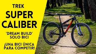 Trek Supercaliber Gen2 dream build Solo Bici: una bicicleta única y lista para competir