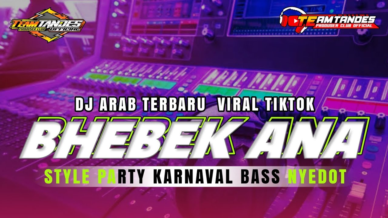DJ ARAB BHEBEK ANA | PARTY KARNAVAL ENAK BUAT JOGETAN | BASS NYEDOT