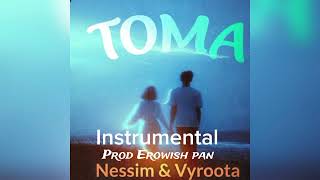 Toma ( Take ) Vyroota ft Nessim Instrumental 