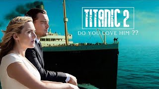 JACK : do you love him ?? TITANIC 2 #movie #titanic2 #katewinslet