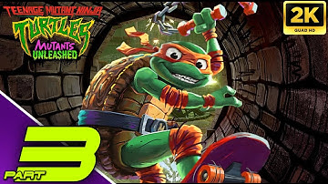 TEENAGE NINJA MUTANT TURTLES MUTANTS UNLEASHED - Gameplay Walkthrough Part 3 (2K 60FPS)