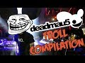 Deadmau5 Troll Compilation