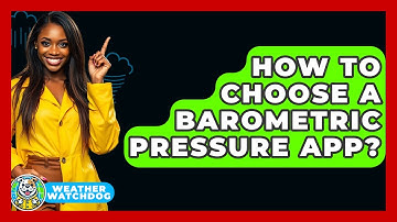 How To Choose A Barometric Pressure App? - Weather Watchdog