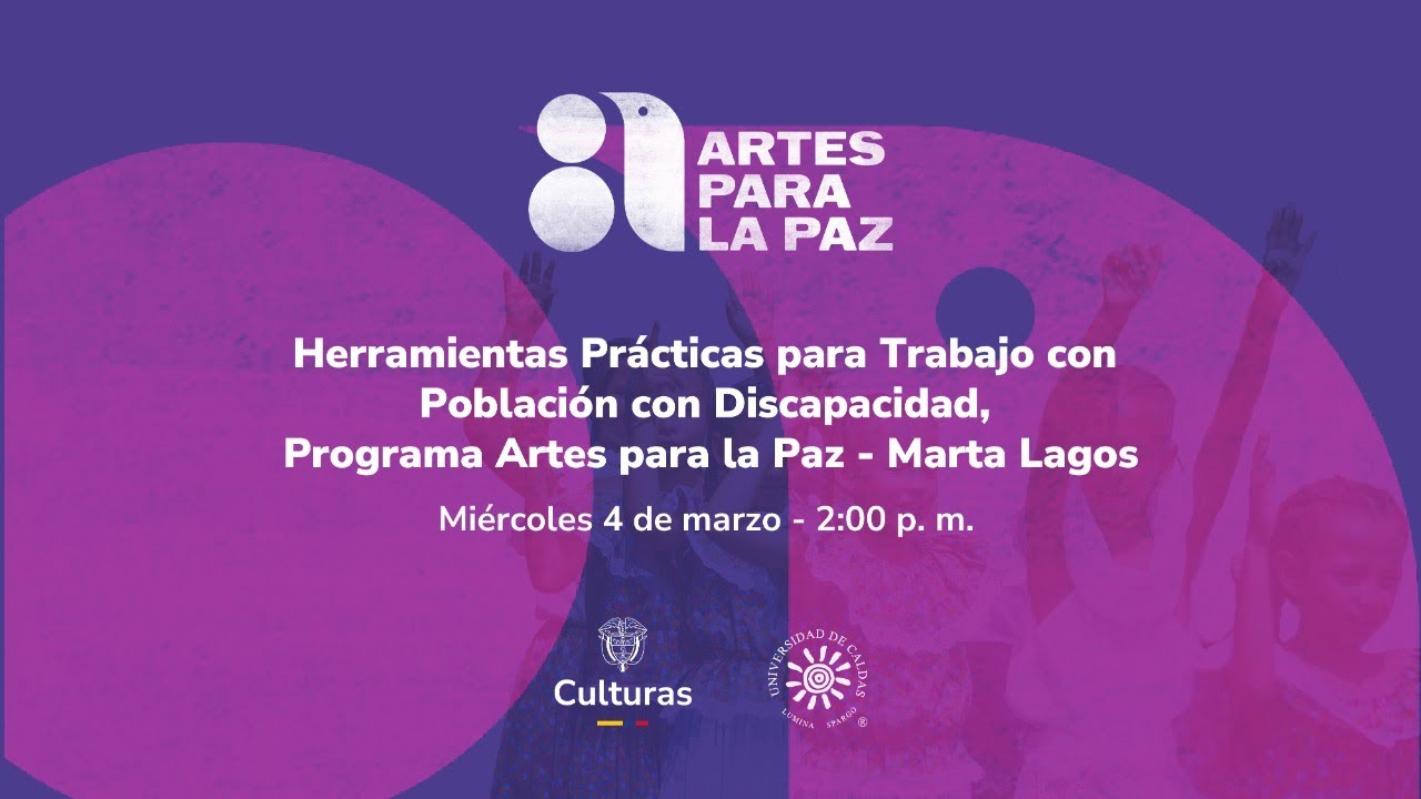 Herramientas Prácticas para Trabajo con Población con Discapacidad, Programa Artes para la Paz