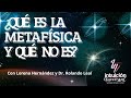 ¿Qué es y qué no es la metafísica?
