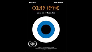 One Eye 2021 - Art Film By Alyssa Frye