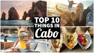 Top 10 Things to Do in Cabo San Lucas | Shopping in Cabo, Sunsets, Nightlife & More!