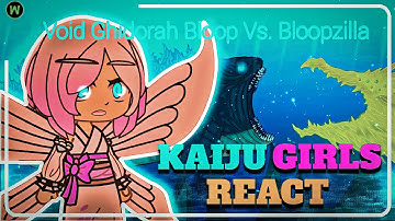 Kaiju Girls React to Void Ghidorah Bloop Vs. Bloopzilla | BATTLE - (🇲🇽/🇺🇲) Gacha Club | Mr.Wesker