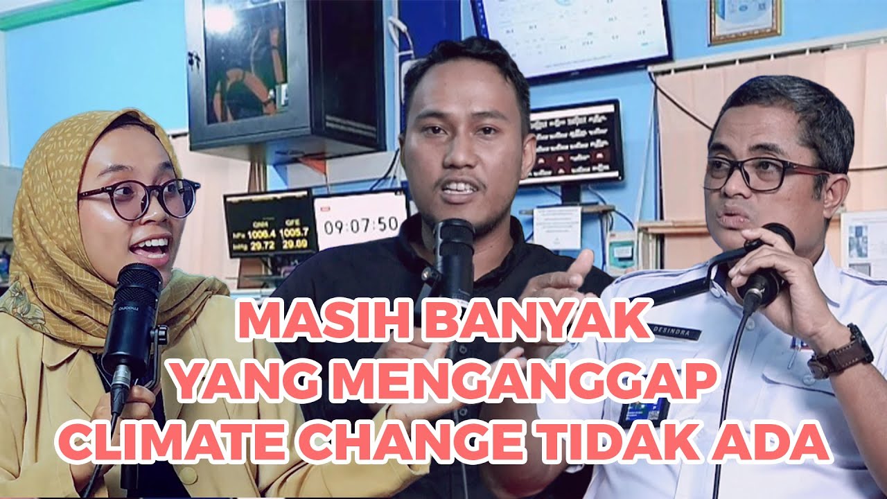 IKLIM BERUBAH, KITA MASIH GITU GITU AJA? - DONT PODCAST TOO MUCH EP 11