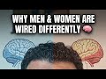 Did you know men and women's brains are literally wired differently?