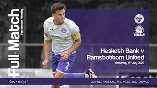 FULL MATCH: HESKETH BANK 2-5 RAMSBOTTOM UNITED