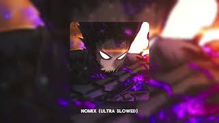 NOMIX (Ultra Slowed)