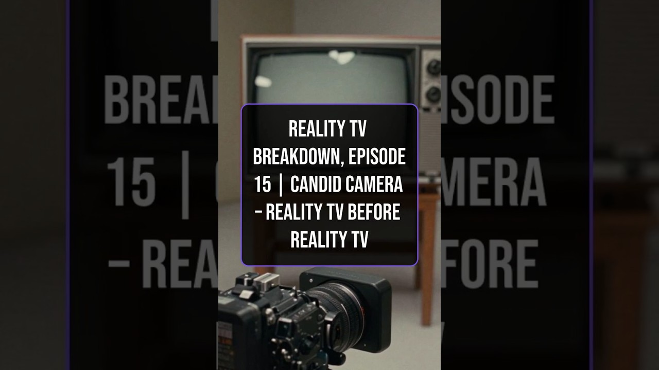 Reality TV Breakdown, Episode 15 | Candid Camera – Reality TV Before Reality TV
