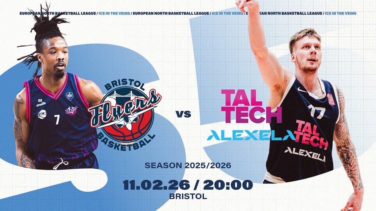 Bristol Flyers vs TalTech/ALEXELA |  Feb 11, 2026, 8:00 PM | ENBLeague 2025/26