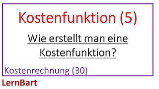 Kostenfunktion Teil 5 Wie Erstellt Man Eine Kostenfunktion? - Kostenrechnung Teil 30
