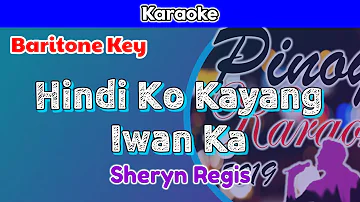 Hindi Ko Kayang Iwan Ka by Sheryn Regis (Karaoke : Baritone Key)