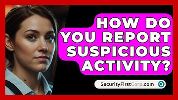 How Do You Report Suspicious Activity? - SecurityFirstCorp.com